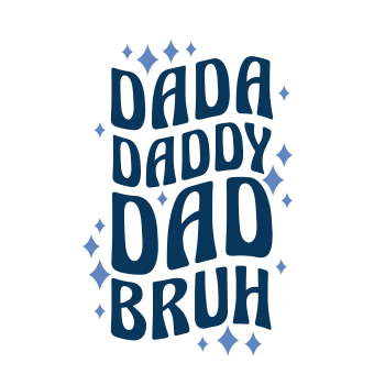 DADA DADDY DAD BRUH