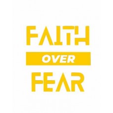 Faith Over Fear