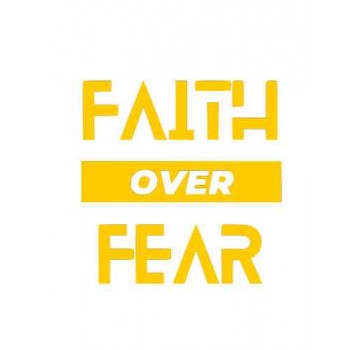 Faith Over Fear